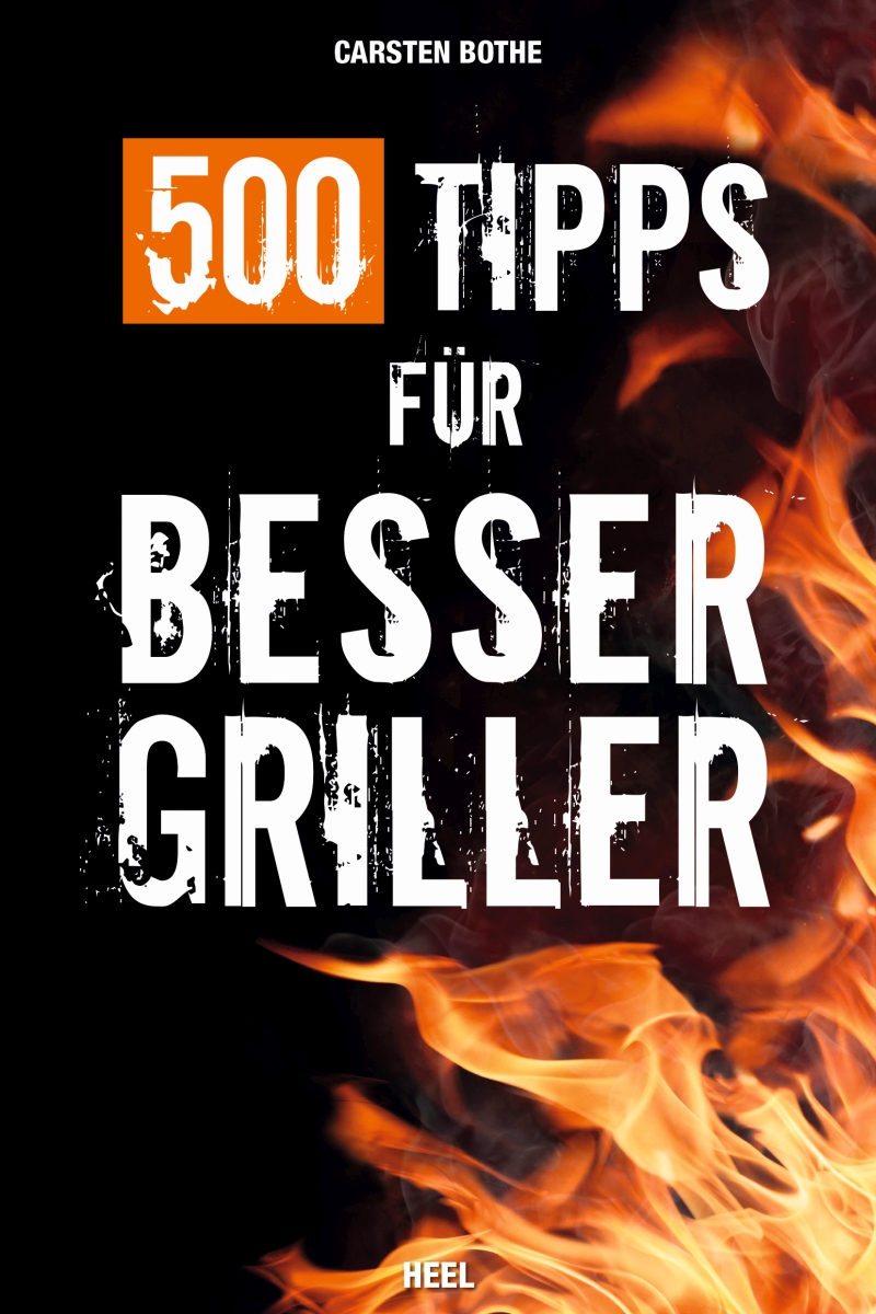 500 Tipps für Besser Griller
